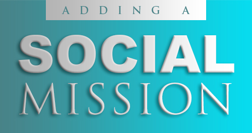 Adding A Social Mission