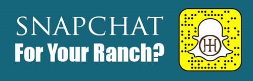 Snapchat For Your Ranch? Snapchat For Your Ranch?